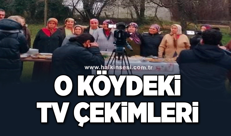 O köydeki TV çekimleri