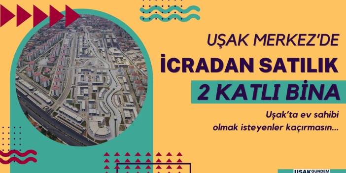 Mahkeme duyurdu Uşak Merkez'de 2 katlı bina icradan satışa çıktı
