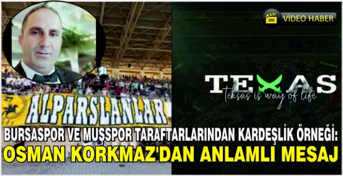 Alparslan Diyarı: Bursaspor ve Muşspor Taraftarları Arasındaki KardeşlikHaberin BaşlıklarıAlparslan Diyarı: