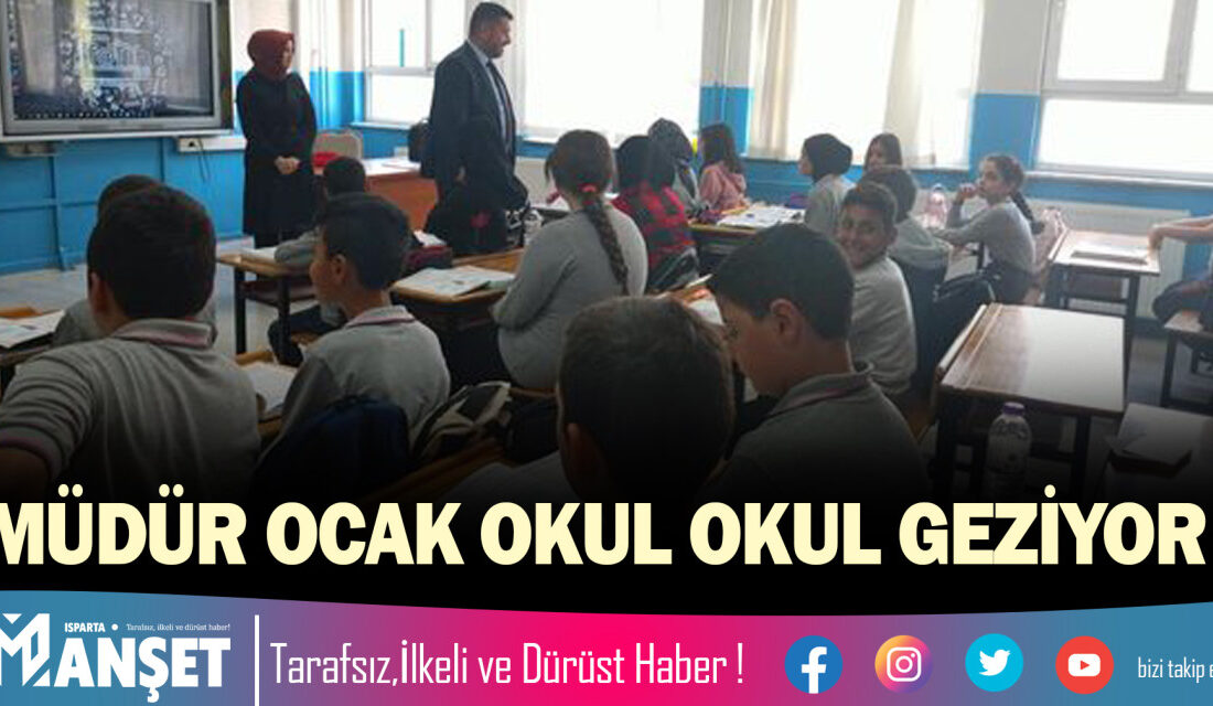 MİLLİ EĞİTİM MÜDÜRÜ ISPARTA OKULLARINDA ZİYARETTE BULUNDU Müdür Ocak, Okulları