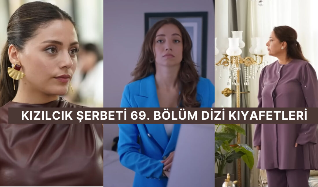 Kızılcık Şerbeti Dizisinin Son Bölümünde Giyilen KıyafetlerHaberin BaşlıklarıKızılcık Şerbeti Dizisinin