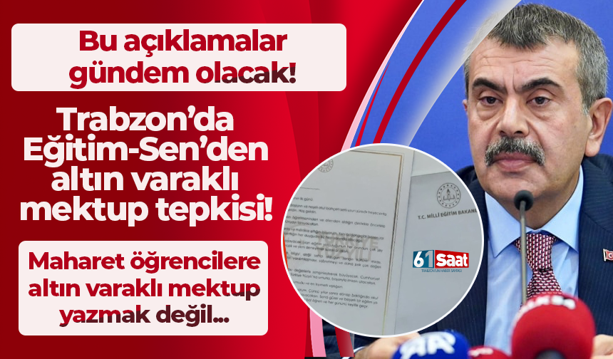 Eğitim Sen Trabzon Şube Başkanı: Milli Eğitim Bakanı tarafından öğrencilere