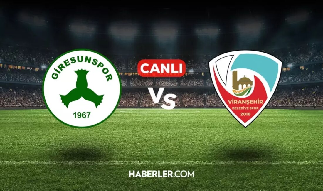 Giresunspor – Viranşehir Maçı: Canlı Yayın Linki ve DetaylarıHaberin BaşlıklarıGiresunspor