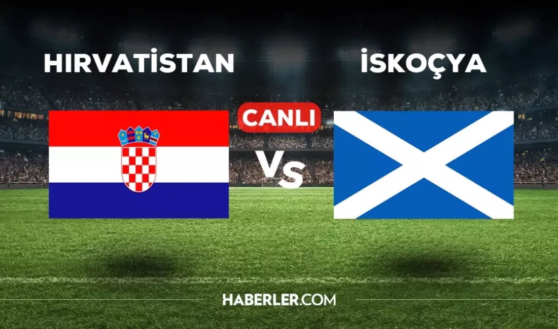 Hırvatistan İskoçya Maçı Canlı İzle! (Şifresiz) Hangi Kanalda, Nasıl İzlenir?