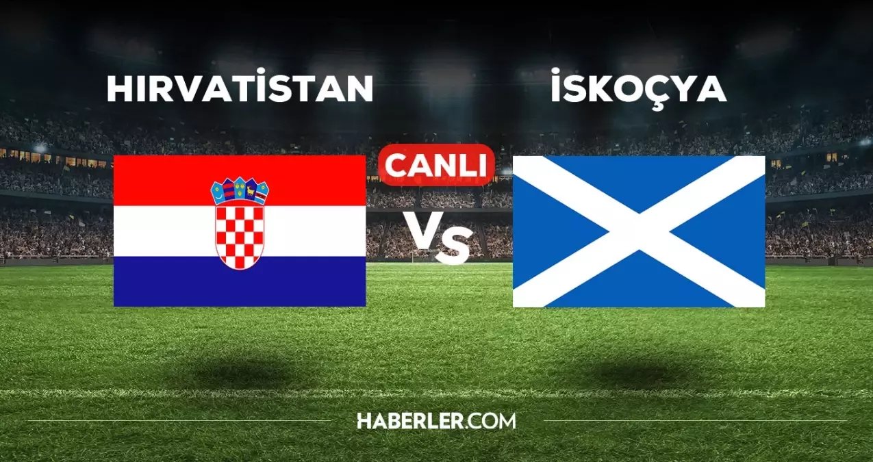 Hırvatistan İskoçya Maçı Canlı İzle! (Şifresiz) Hangi Kanalda, Nasıl İzlenir?