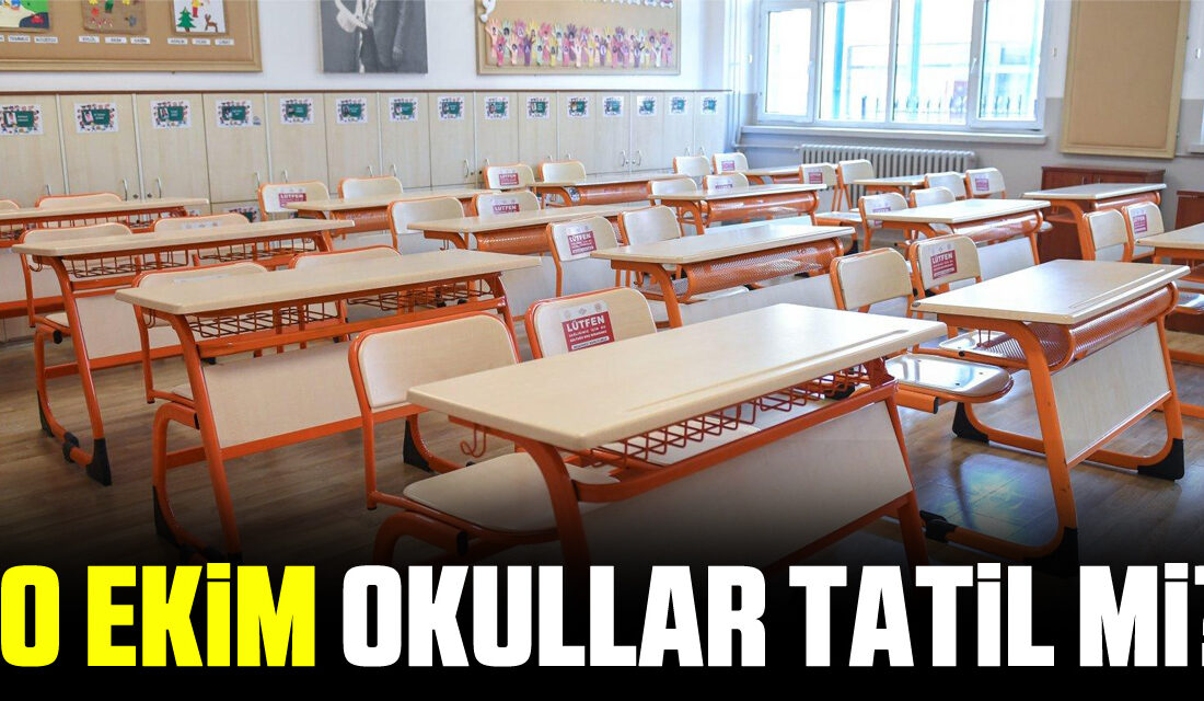 30 Ekim 2024 Okullar Tatil Mi? Bilgilendirme!Haberin Başlıkları30 Ekim 2024