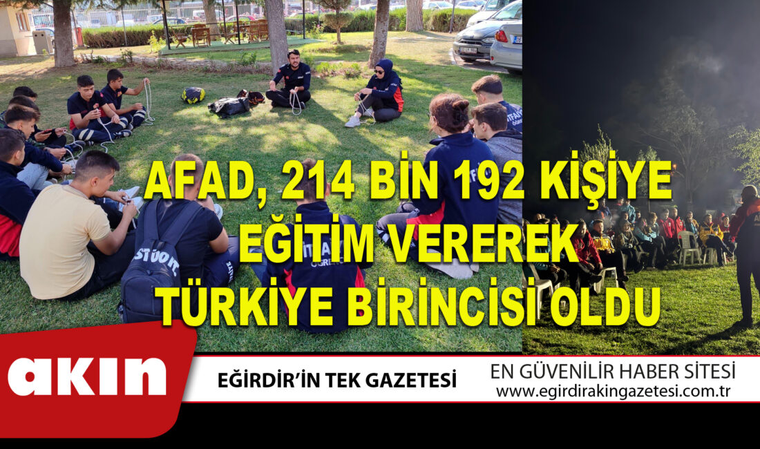 AFAD, Türkiye Birincisi Olarak 214 Bin 192 Kişiye Eğitim Verdi