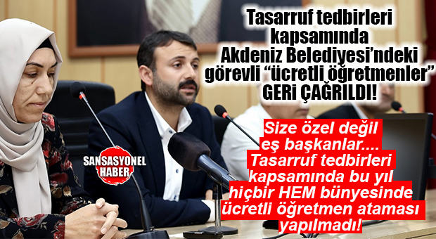 Akdeniz Belediyesi Etüt Merkezi’nde Öğretmenlerin Geri Çekilmesi Tasarruf Tedbirleri Kapsamında