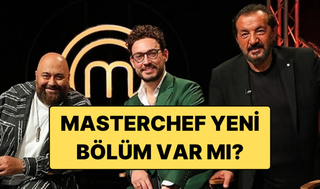 MasterChef Türkiye Yeni Bölümüyle 24 Ekim Perşembe Günü Yayınlanacak mı?