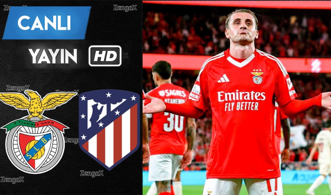 Benfica – Atletico Madrid Maçı: Şampiyonlar Ligi’nde Dev Mücadele Maç
