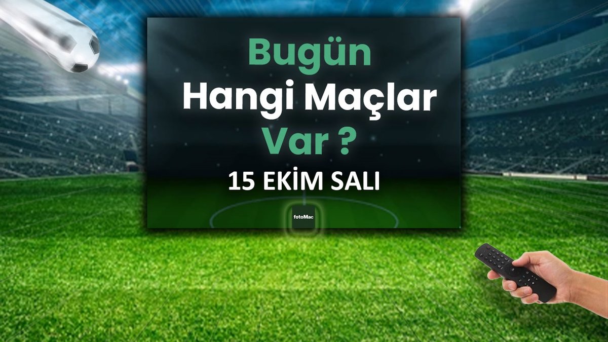 Bugunku Maclar 15 Ekim Sali Gunu Maclari ve Son Dakika