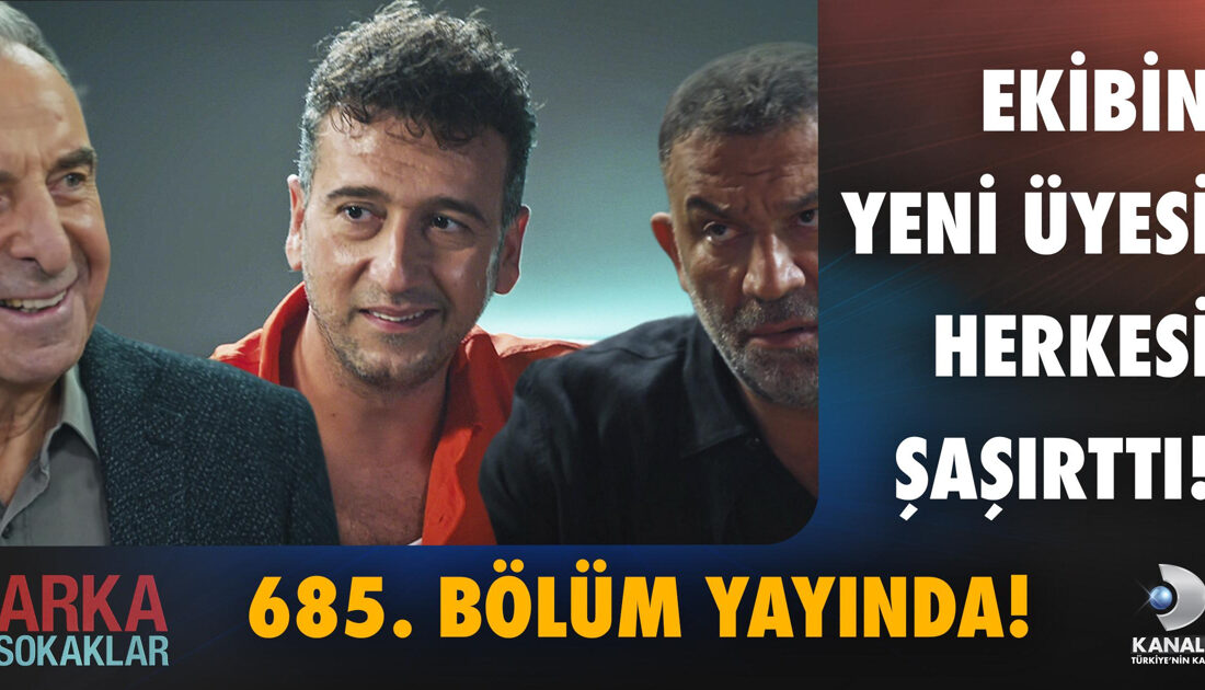 H1: Arka Sokaklar 685. Bölüm: Fikri Komiser’in Yolu Rıza Baba