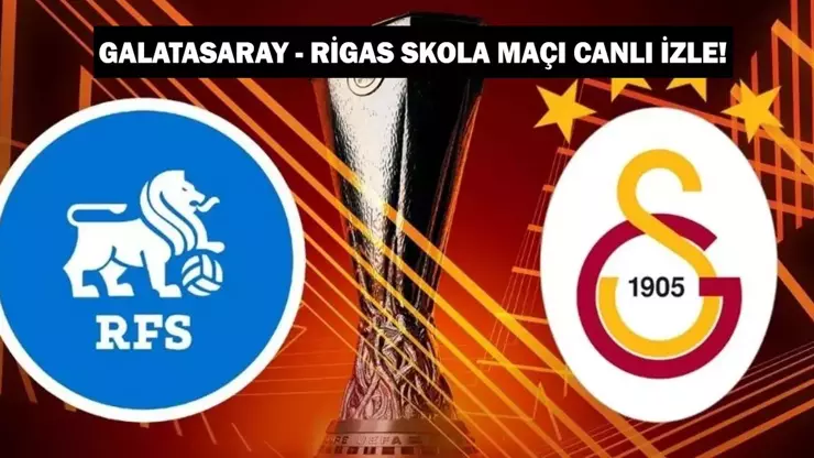 Rigas Skola – Galatasaray Maçı Detayları: Ne Zaman, Hangi Kanalda?Haberin