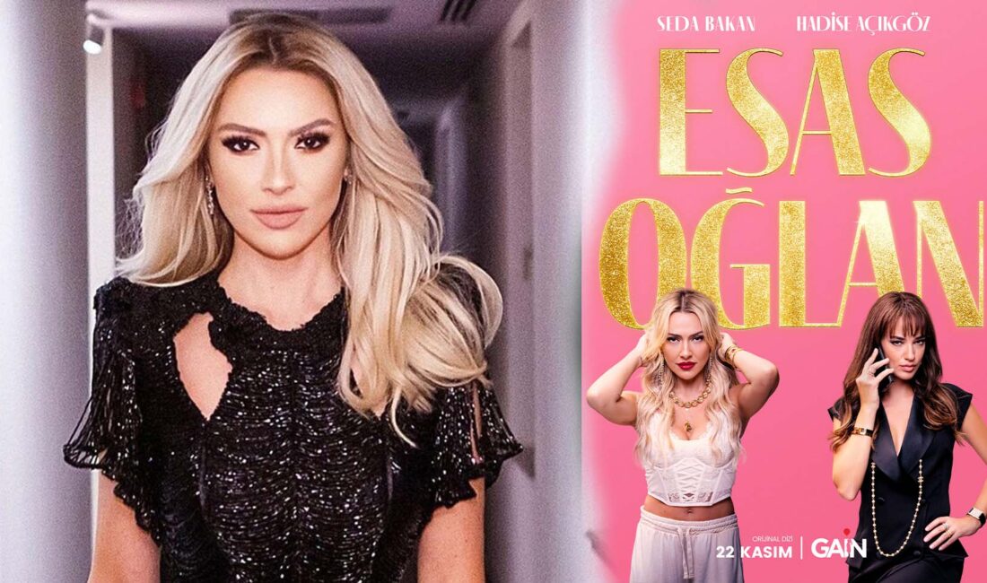 “Hadise’nin Başrolünde Olduğu ‘Esas Oğlan’ Dizisi Yakında İzleyicilerle Buluşacak Hadise’nin