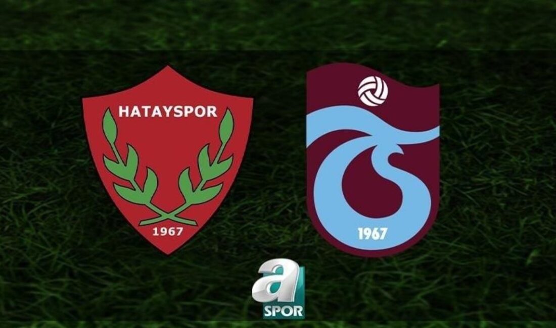 Trendyol Süper Lig: Hatayspor ile Trabzonspor Maçı Canlı Anlatım HATAYSPOR