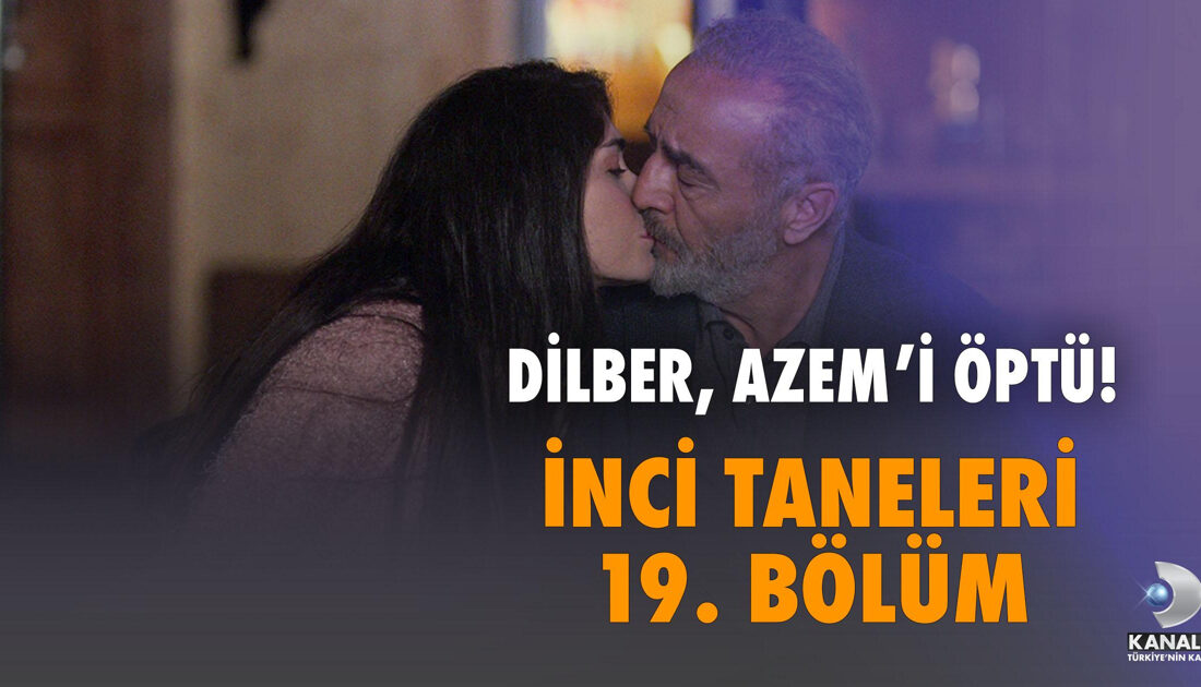 İnci Taneleri dizisinin 19. bölümünde Azem’in Kararlılığı!Haberin Başlıklarıİnci Taneleri dizisinin