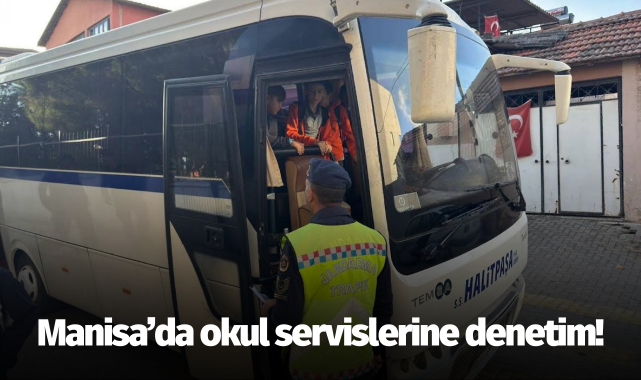 Manisa’da Okul Servis Araçları Denetimi Trafik Jandarma Timleri Okul Servis