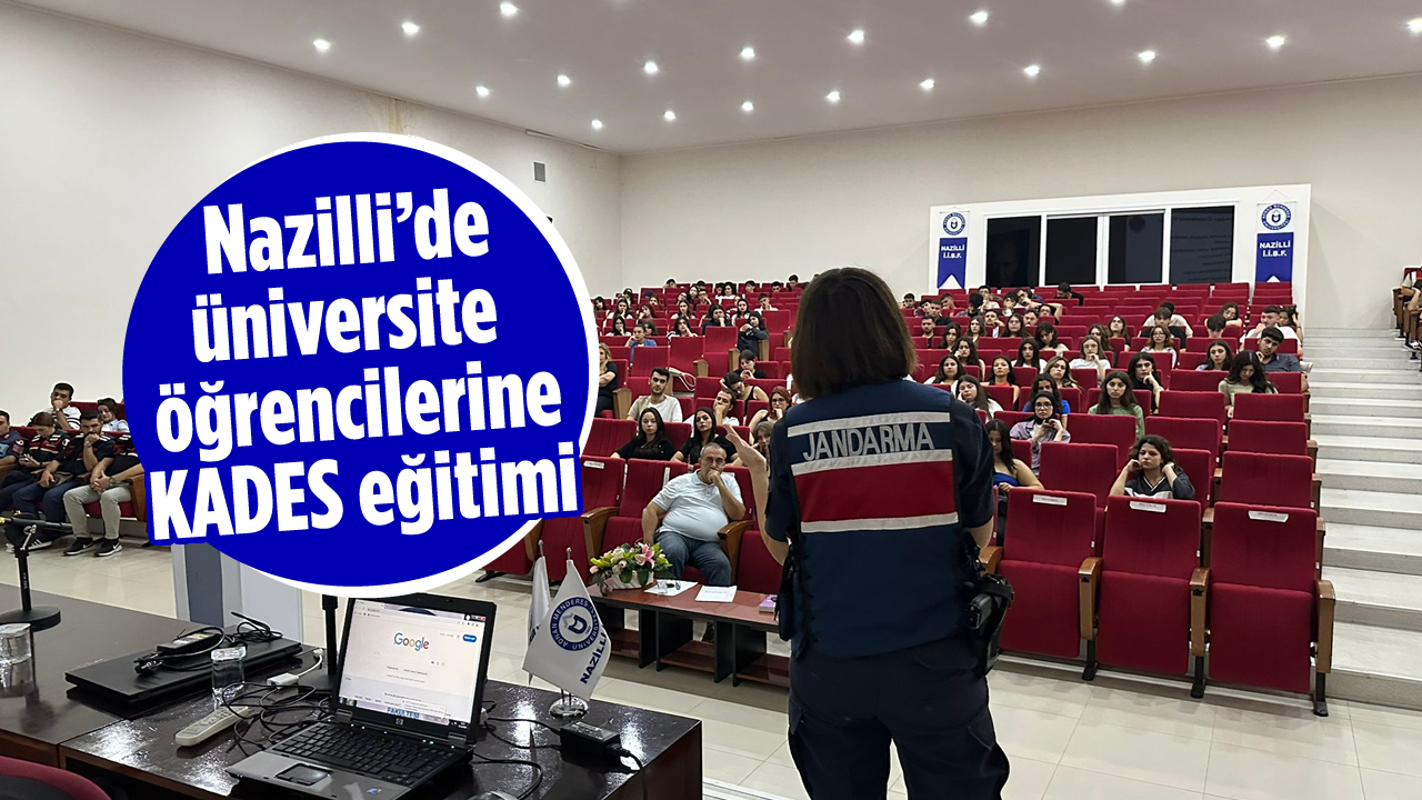 Nazilli Universitesi Ogrencilerine KADES Egitimi Verildi