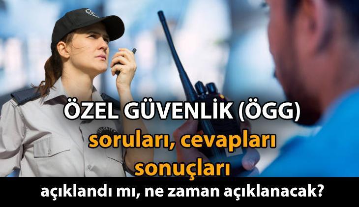 ÖGG SINAV SONUÇLARI NE ZAMAN AÇIKLANACAK? Sonuçlar Bekleniyor: Özel Güvenlik
