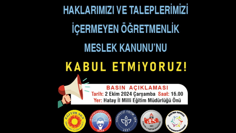 Öğretmen Sendikaları Hatay’da Öğretmenlik Meslek Kanunu’nu Protesto EdecekHaberin BaşlıklarıÖğretmen Sendikaları