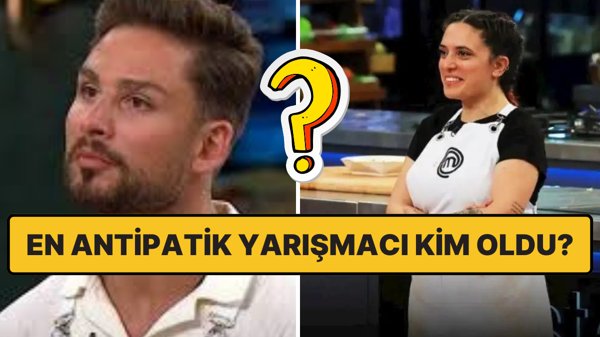 Onedio Anketine Göre MasterChef'in En Antipatik 5 Yarışmacısı Sıralandı! Onedio Anketine Gore MasterChefin En Antipatik 5 Yarismacisi Siralandi