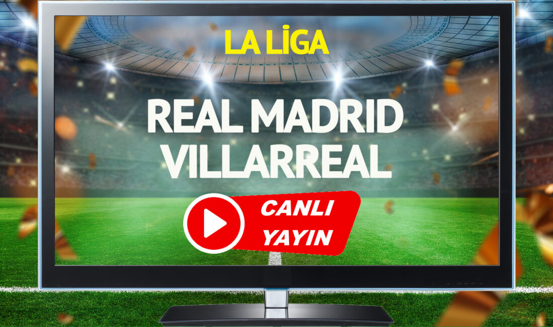 Real Madrid Villarreal Maçı Ne Zaman, Hangi Kanalda?Haberin BaşlıklarıReal Madrid