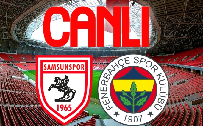 Samsunspor – Fenerbahçe Maçı Ücretsiz Canlı İzle Samsunspor ile Fenerbahçe