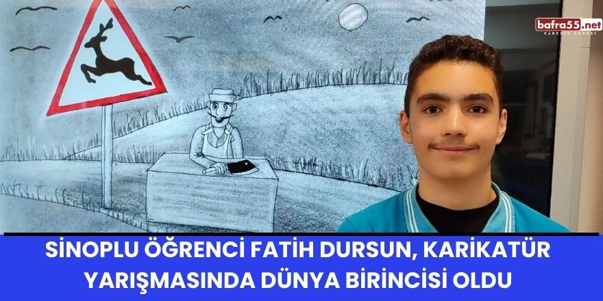 Boyabatlı Öğrenci, Uluslararası Karikatür Yarışmasında Dünya Birincisi Oldu Fatih Dursun,