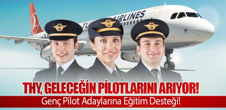 Türk Hava Yolları Genç Pilot Adaylarına Eğitim Fırsatı Sunuyor! Program