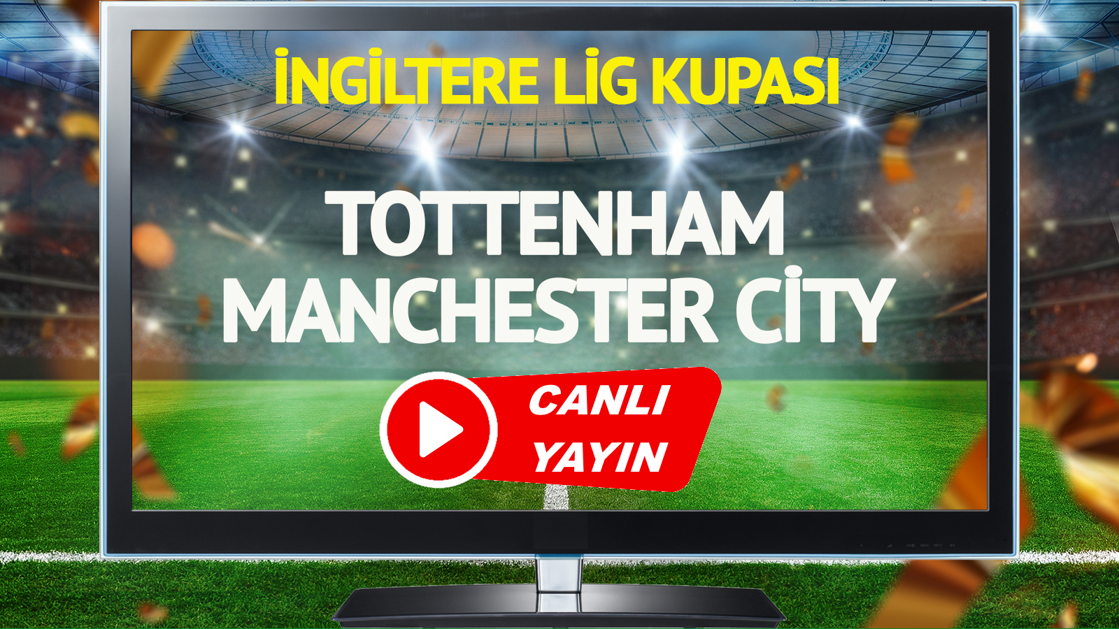 Tottenham ile Manchester City arasındaki İngiltere Lig Kupası maçı büyük