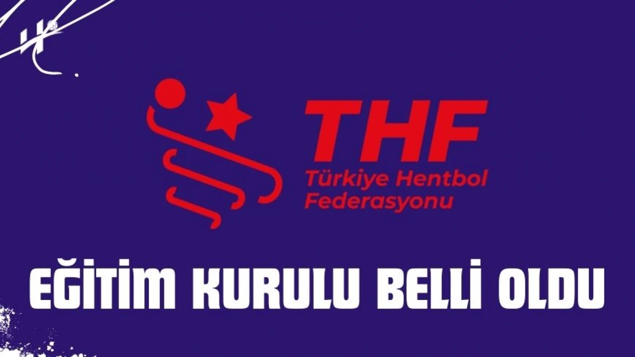 Turkiye Hentbol Federasyonu Egitim Kurulu Belirlendi HentbolhaberNet