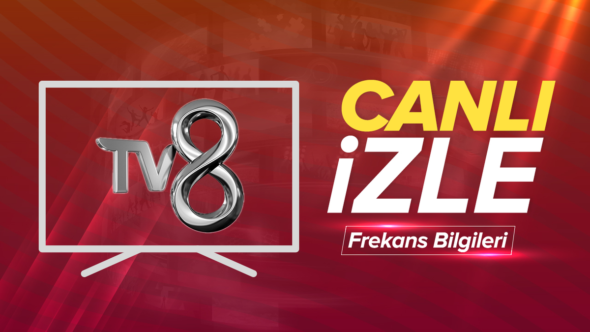 TV8 Canlı Yayın İzle | TV8 Frekans Bilgileri ve Canlı