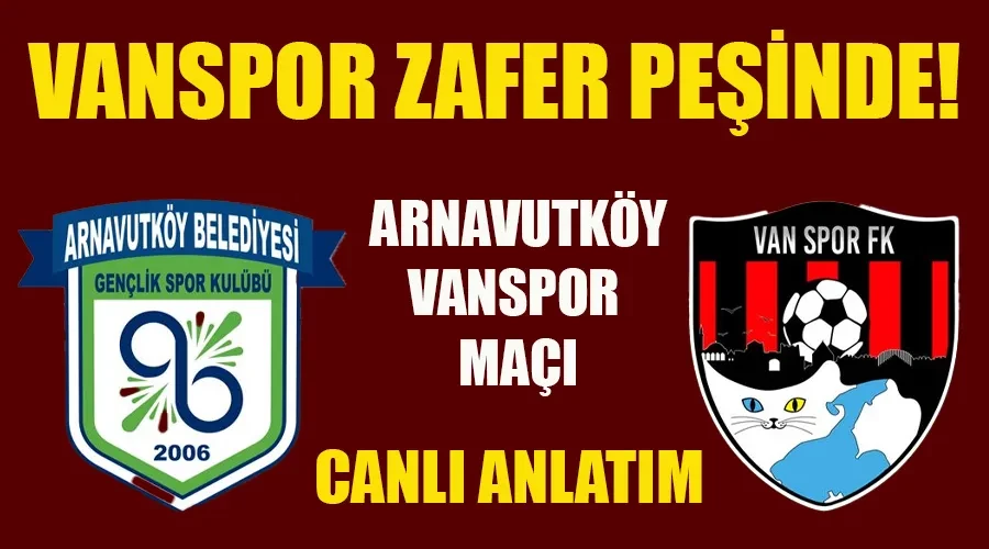 VANSPOR FK Deplasmanda Arnavutköy Belediyespor’la 1-1 Berabere Kaldı Maç Detayları