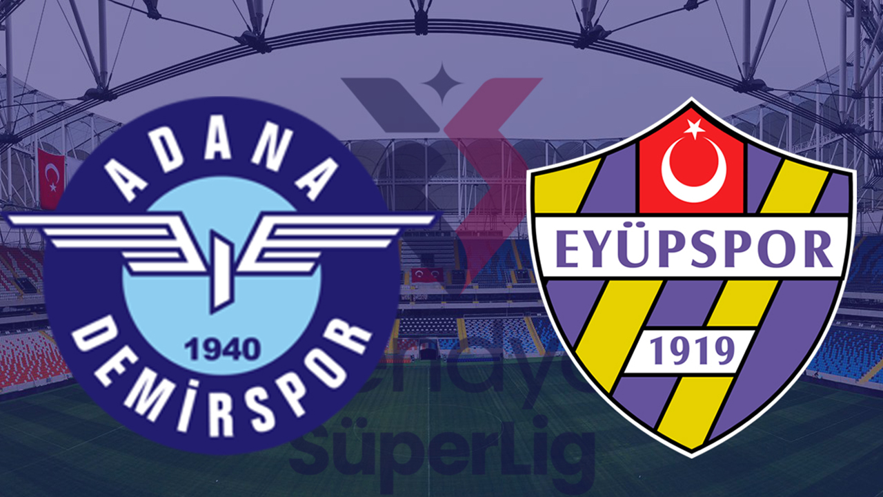 Adana Demirspor – Eyüpspor Maçı Tarih, Saat ve Yayın Bilgileri