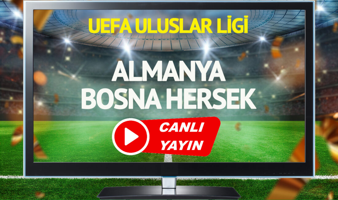 Almanya ile Bosna Hersek arasındaki UEFA Uluslar Ligi maçı heyecanla