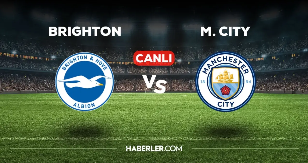 Brighton Manchester City maçı canlı izle! Futbolseverler için heyecan dolu