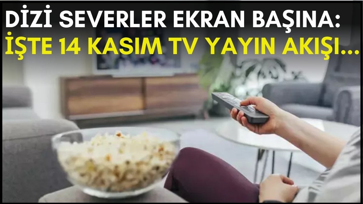 Hafta Sonunda İzleyebileceğiniz Programlar Belli Oldu! İşte 14 Kasım Perşembe