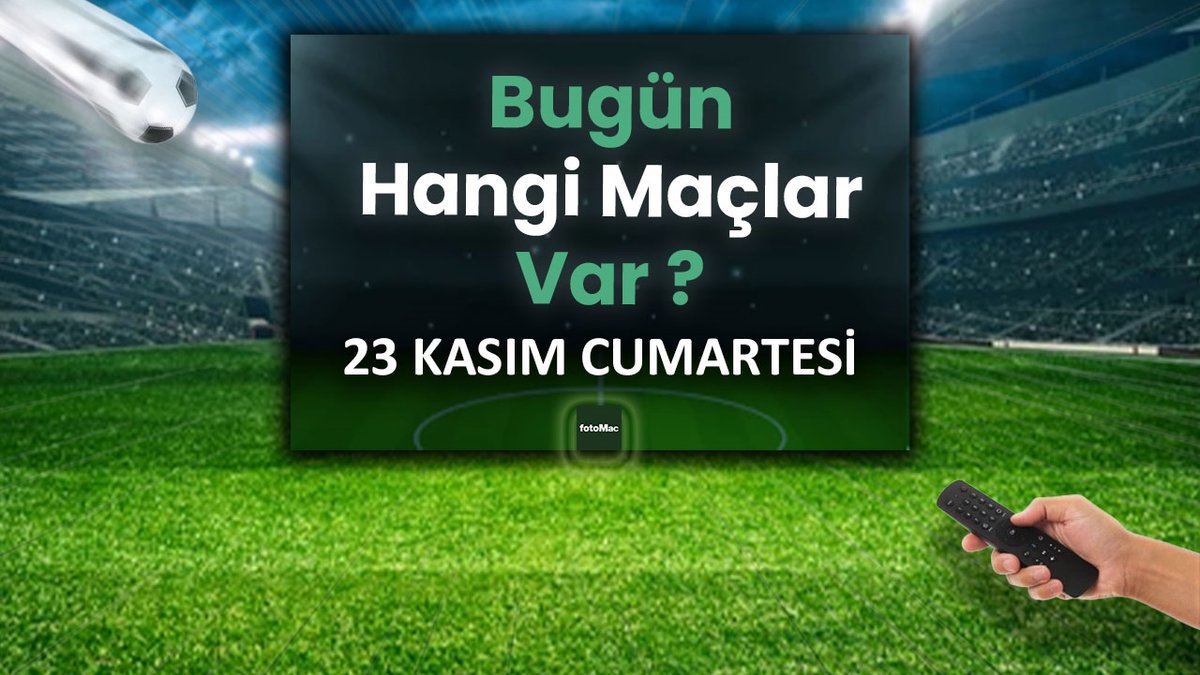Bugun Hangi Maclar Var 23 Kasim Cumartesi Gunu Maclari