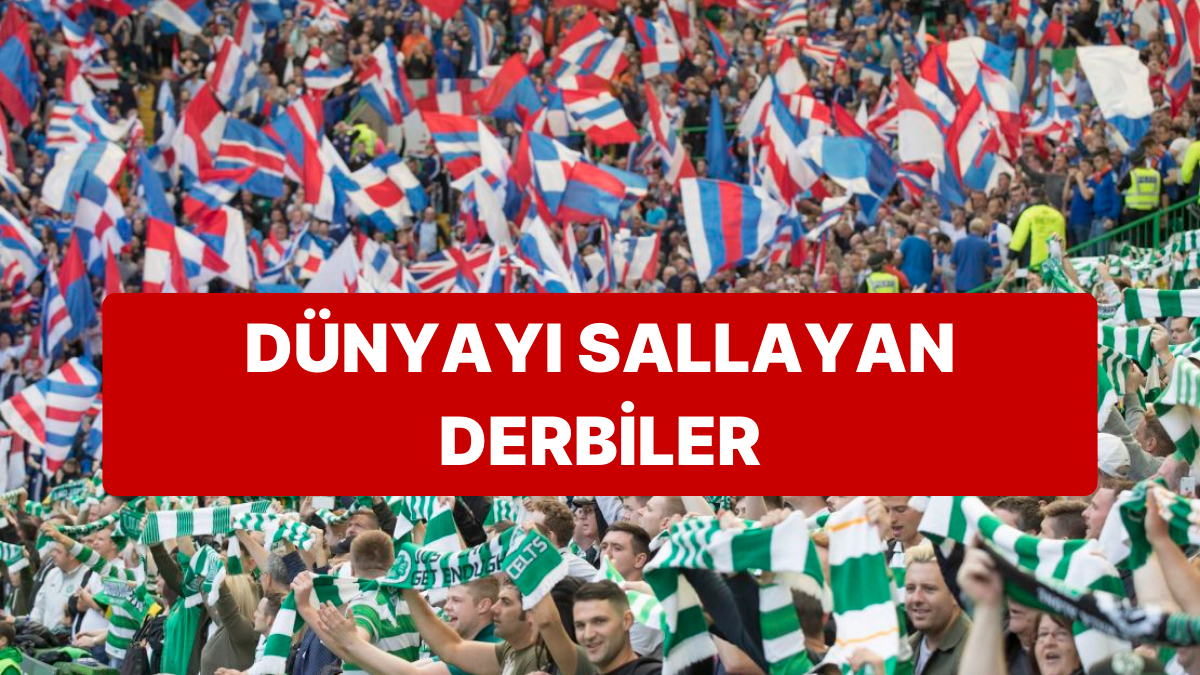 Futbol Tutkunlarinin Ozlemle Bekledigi Karsilasmalar Dunya Derbileri