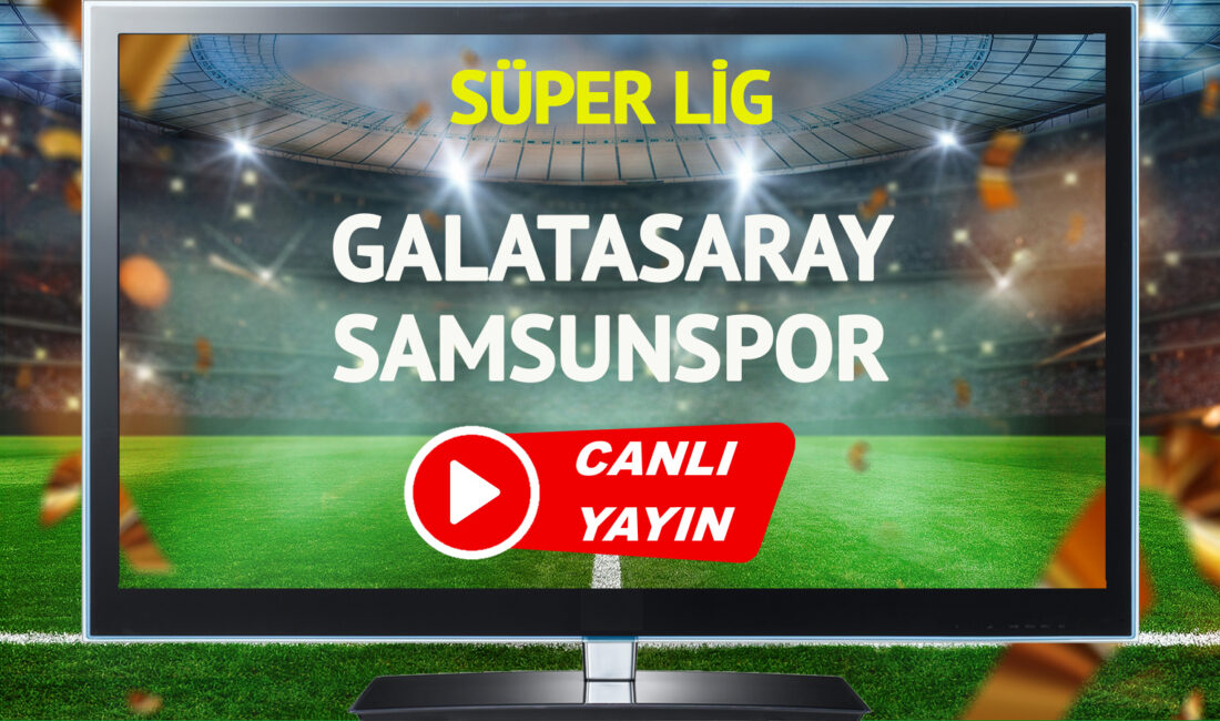 Galatasaray-Samsunspor Maçı Heyecanı Devam Ediyor Süper Lig heyecanı kapsamında Galatasaray