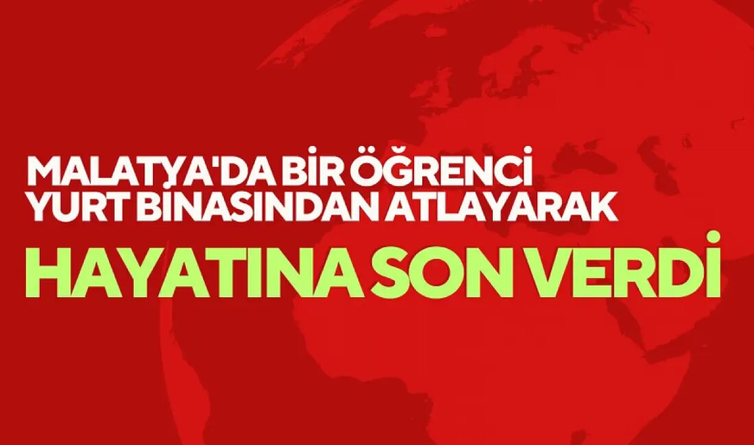 H1: İnönü Üniversitesi Öğrencisi Kaldığı Yurttan Atlayarak İntihar Etti H2: