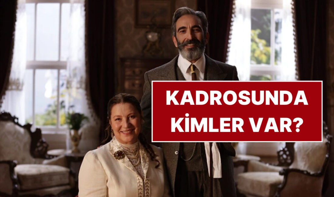 Şakir Paşa Ailesi: Mucizeler ve Skandallar Adlı Yeni dizi Yayınlandı