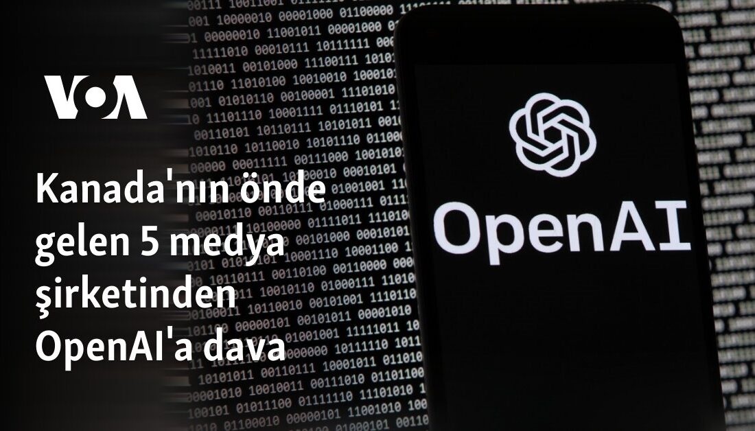 Kanadalı Beş Medya Şirketi, OpenAI’a Karşı Telif Hakkı İhlali Davası