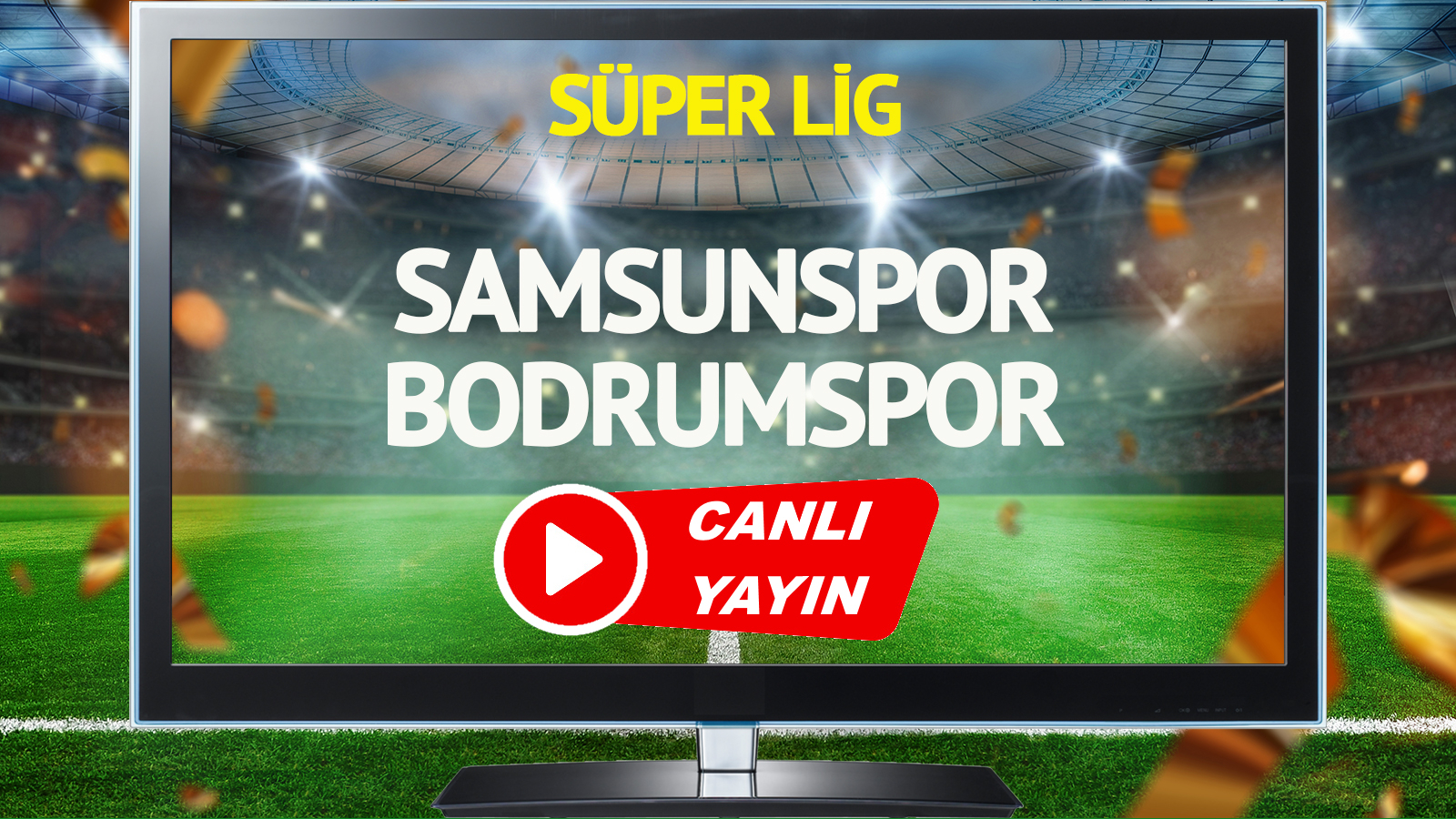 Trendyol Süper Lig heyecanı devam ediyor. Samsunspor ile Bodrumspor arasındaki