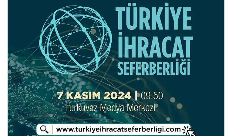 Türkiye İhracat Seferberliği Programı Yarın BaşlıyorHaberin BaşlıklarıTürkiye İhracat Seferberliği Programı