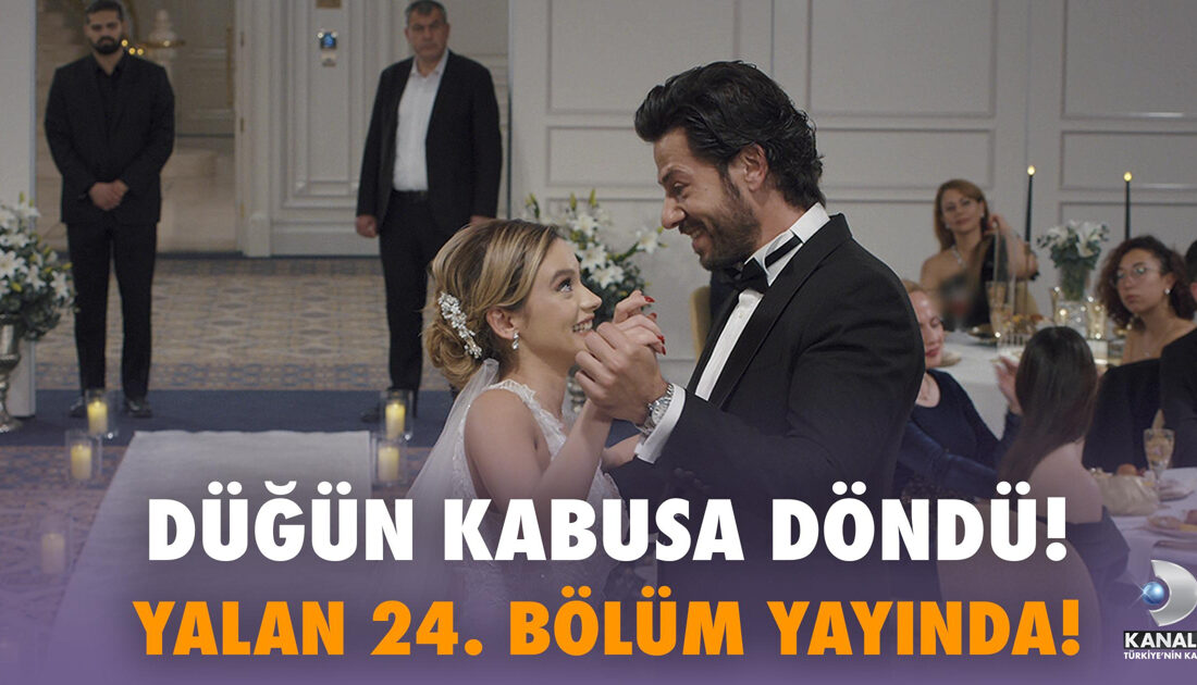 Yalan Dizisi 24. Bölümde Hazal’ın Düğün Gecesi Kabusa Dönüyor! Hazal’ın