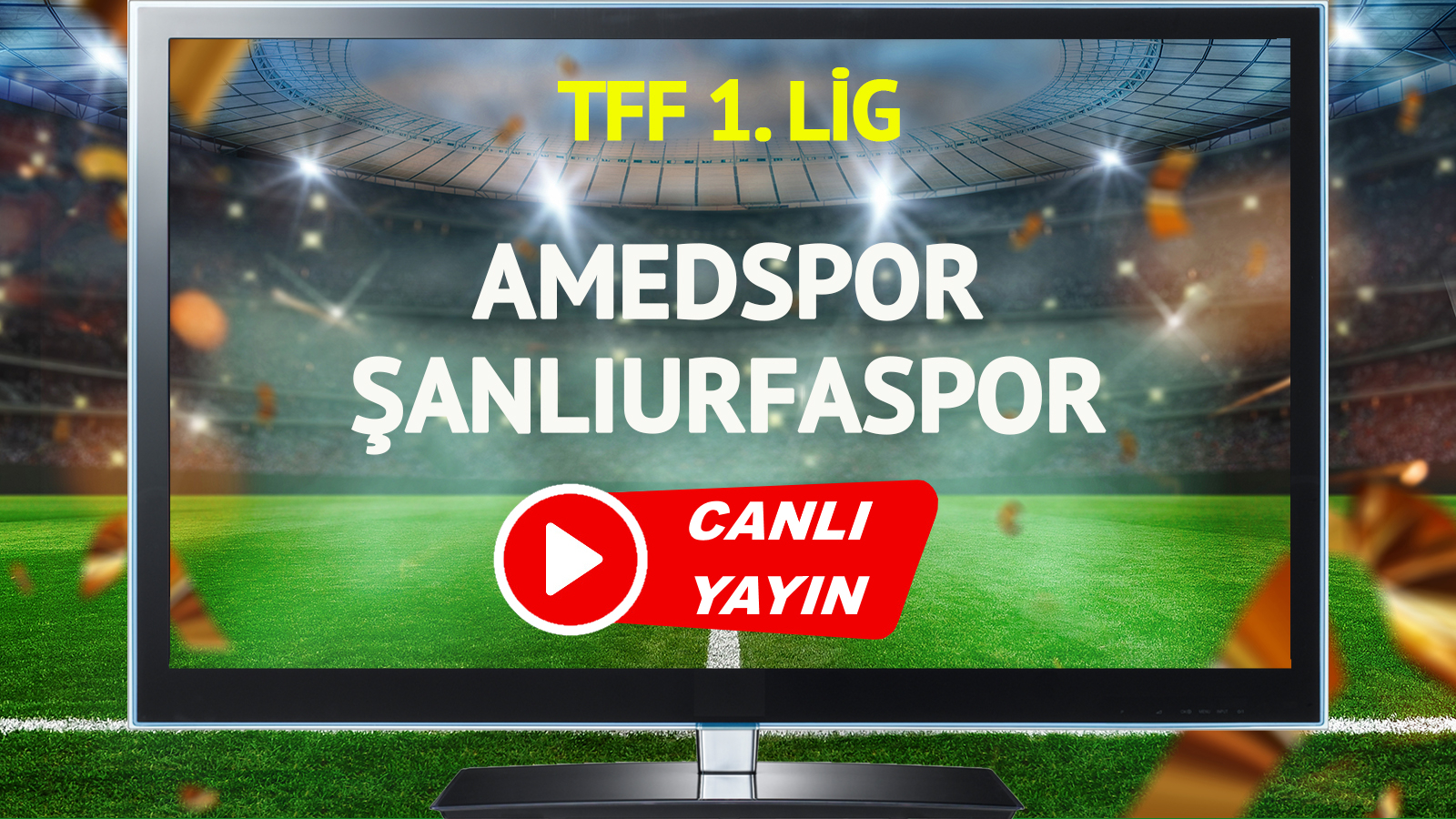 TFF 1. Lig maçı için heyecan dorukta! Amedspor ile Şanlıurfaspor
