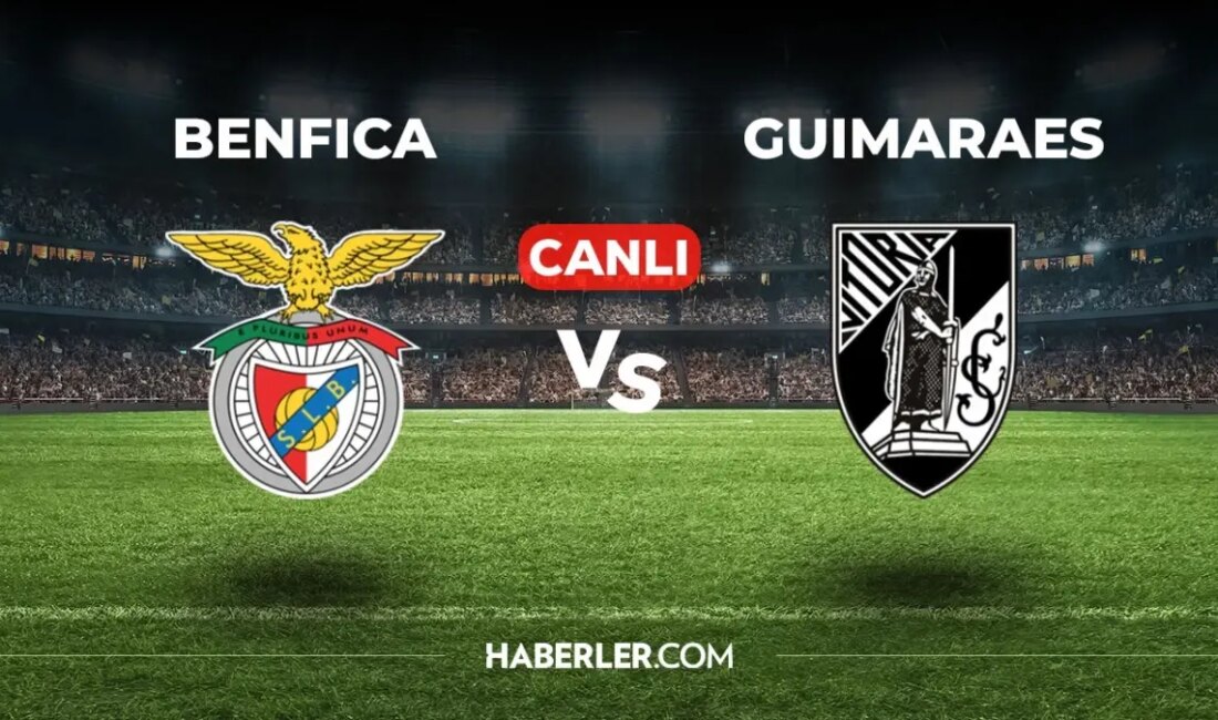 Benfica ile Guimaraes arasındaki maçı canlı izlemek isteyenler için heyecan