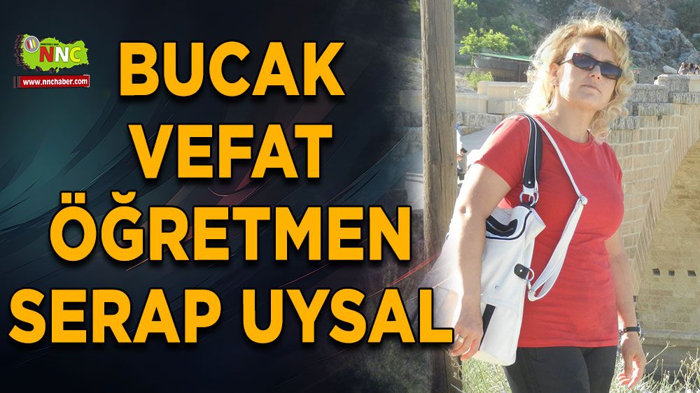Öğretmen Serap Uysal’ın Vefatı Emekli Öğretmen Serap Uysal’ın Ardından Burdur’un