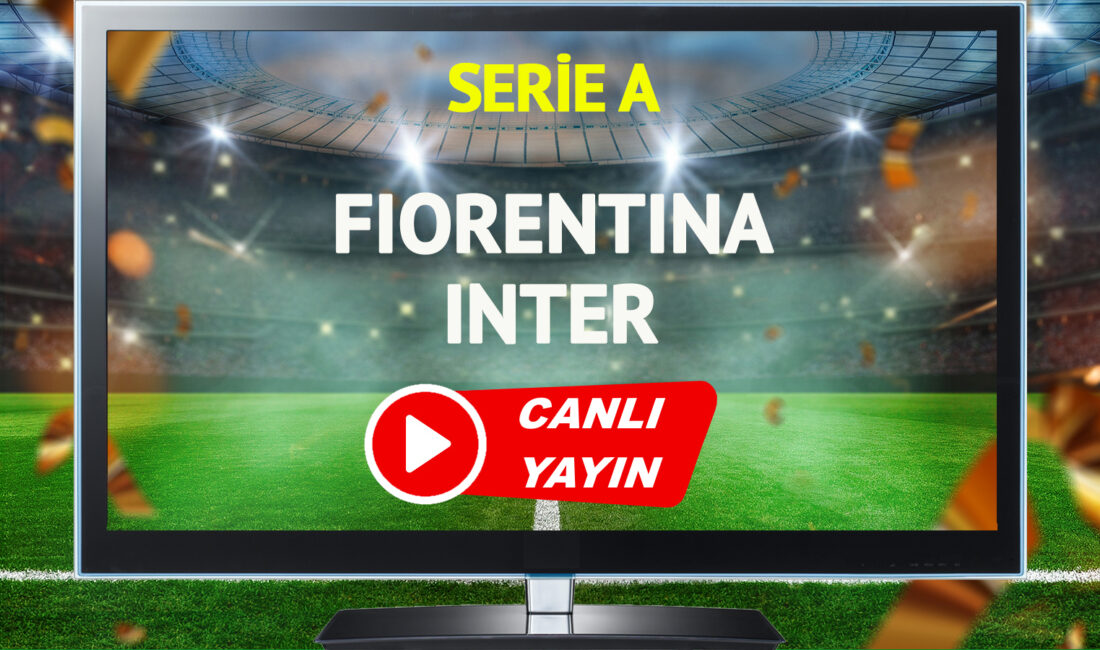 Fiorentina ve Inter arasındaki Serie A karşılaşması için heyecan dorukta!